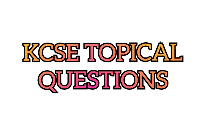 KCSE Topical Questions